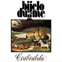 Bijelo Dugme : Ćiribiribela Bijelo Dugme : Ćiribiribela